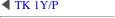 ◀ TK 1Y/P
