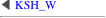 ◀ KSH_W