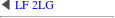 ◀ LF 2LG