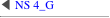 ◀ NS 4_G