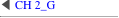 ◀ CH 2_G