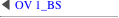 ◀ OV 1_BS
