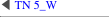 ◀ TN 5_W