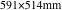 591×514mm